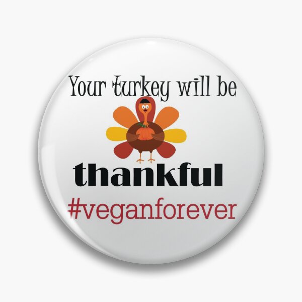 Item preview, Your turkey will be thankful- #veganforever designed and sold by smokin-prints.