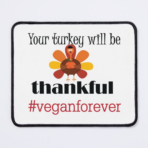 Item preview, Your turkey will be thankful- #veganforever designed and sold by smokin-prints.
