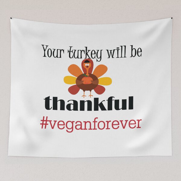 Item preview, Your turkey will be thankful- #veganforever designed and sold by smokin-prints.