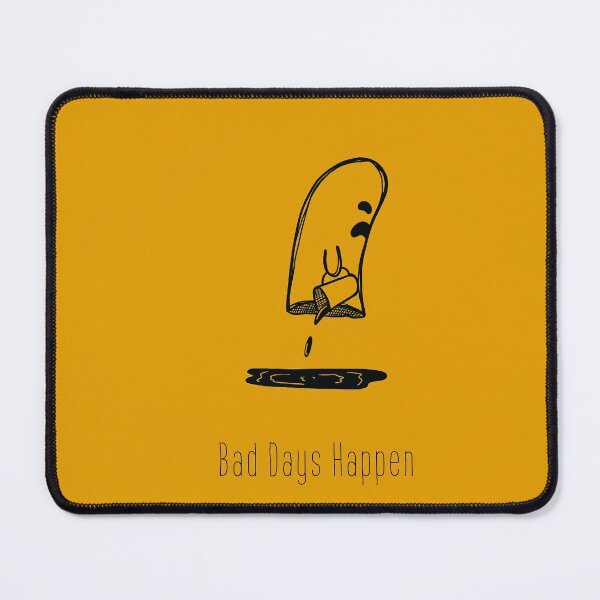 Item preview, Bad days happen designed and sold by Mazzy Jackson.