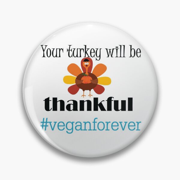 Item preview, Your turkey will be thankful- #veganforever designed and sold by smokin-prints.