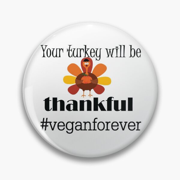 Item preview, Your turkey will be thankful- #veganforever designed and sold by smokin-prints.