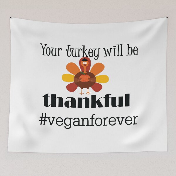 Item preview, Your turkey will be thankful- #veganforever designed and sold by smokin-prints.