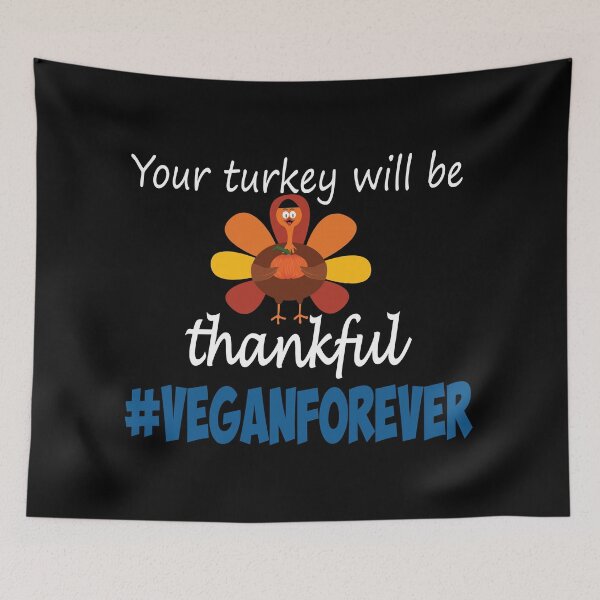 Item preview, Your turkey will be thankful- #veganforever designed and sold by smokin-prints.