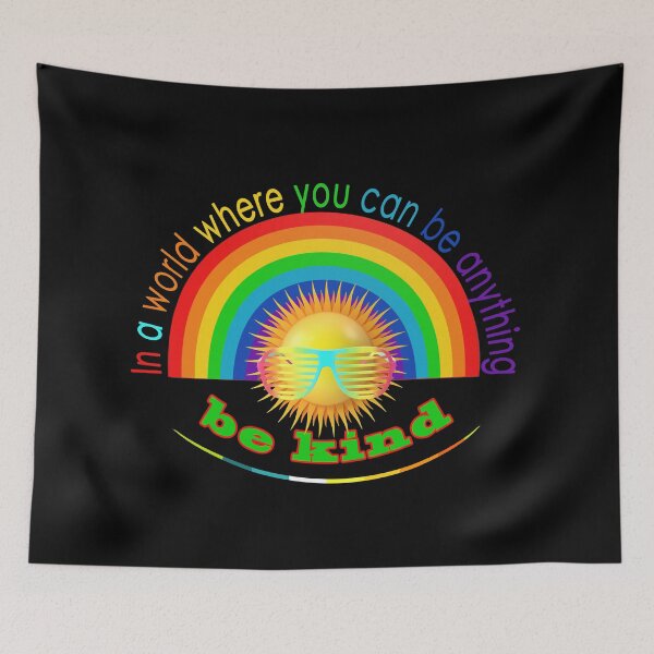 Item preview, In A World Where You Can Be Anything Be Kind Rainbow  designed and sold by david parry.