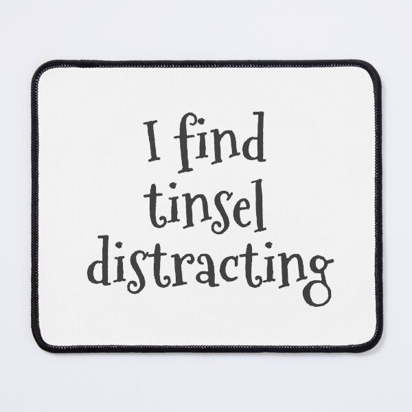Item preview, I find tinsel distracting designed and sold by nyah14.