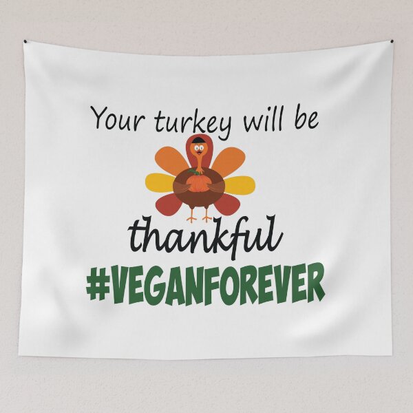 Item preview, Your turkey will be thankful- #veganforever designed and sold by smokin-prints.