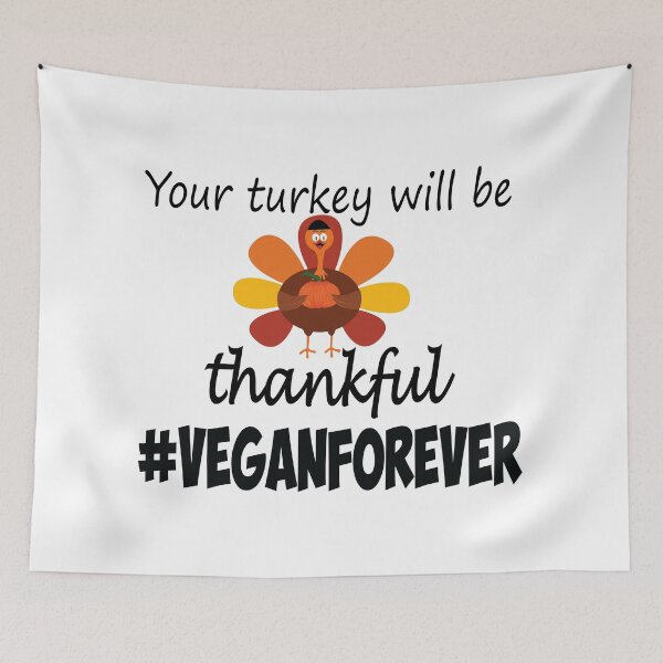 Item preview, Your turkey will be thankful- #veganforever designed and sold by smokin-prints.