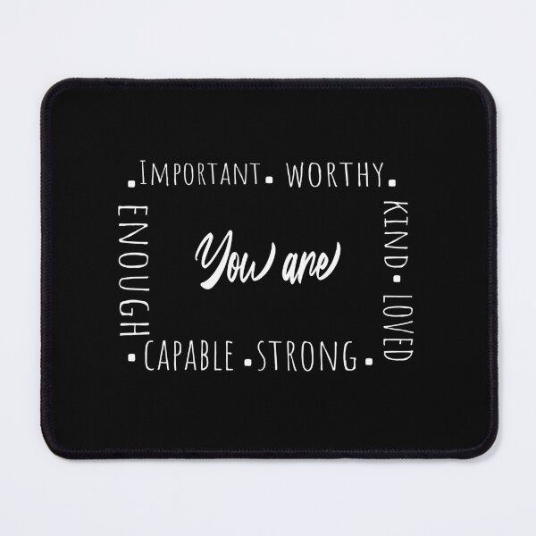 Item preview, You Are Important worthy kind loved strong capable enough designed and sold by dorento07.