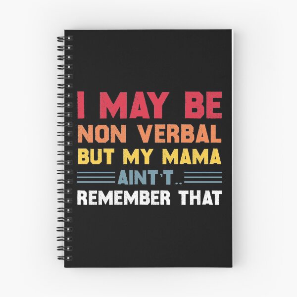 Item preview, I May Be Non Verbal But My Mama Ain't Remember That Autism designed and sold by TheMattDesigns.