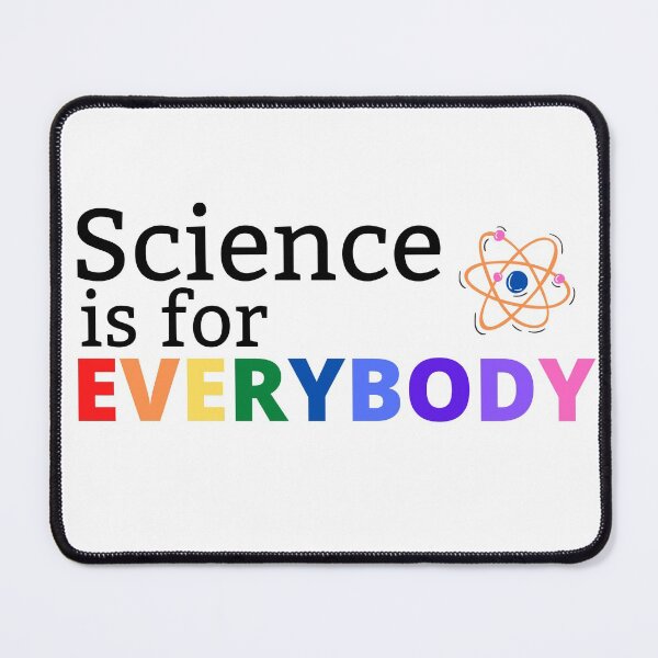 Item preview, Science is for EVERYONE designed and sold by STEM-women.