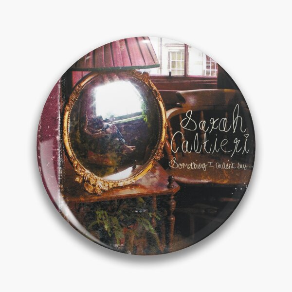 Something I Couldn't Say - Sarah Caltieri Official Single Merchandise Pin