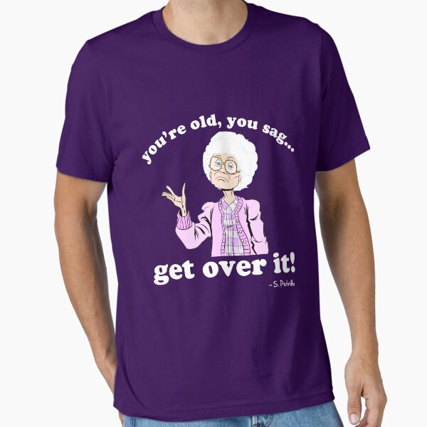 you're OLD! Essential T-Shirt