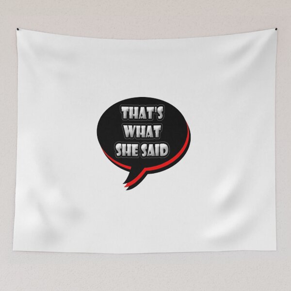 Item preview, Thats What She Said designed and sold by Iskybibblle.