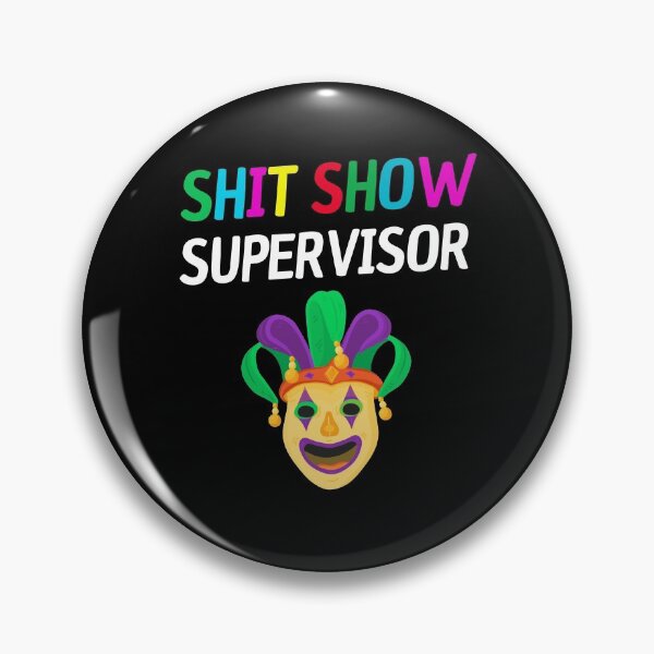 Item preview, Shit Show Supervisor Welcome To The Show designed and sold by Club7Studios.