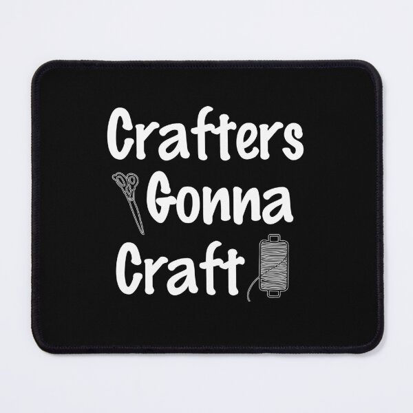Item preview, Crafters Gonna Craft, Eat Sleep Craft Repeat designed and sold by SportyDogShop.