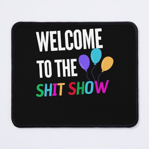Item preview, Welcome To The Shit Show Funny Mom Party designed and sold by Club7Studios.