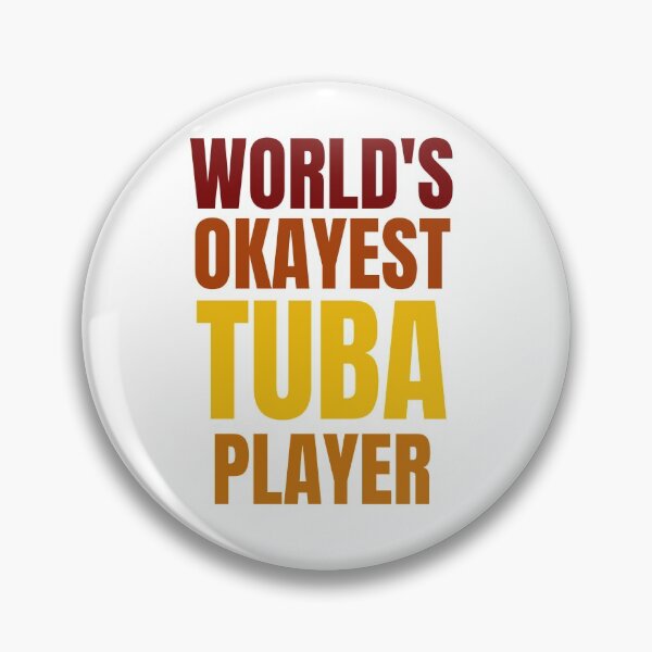 Item preview, WORLD'S OKAYEST TUBA PLAYER designed and sold by Musicianst0re.