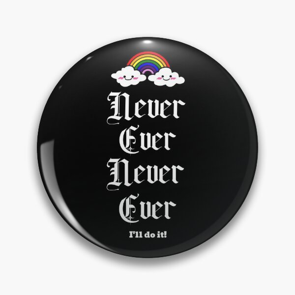 Item preview, Never Ever... I'll do it! designed and sold by GagiTees.