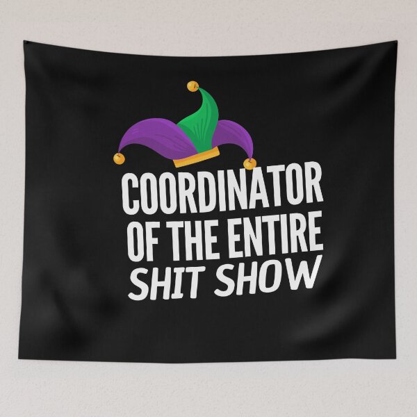 Item preview, Coordinator Of The Entire Shit Show Mom designed and sold by Club7Studios.