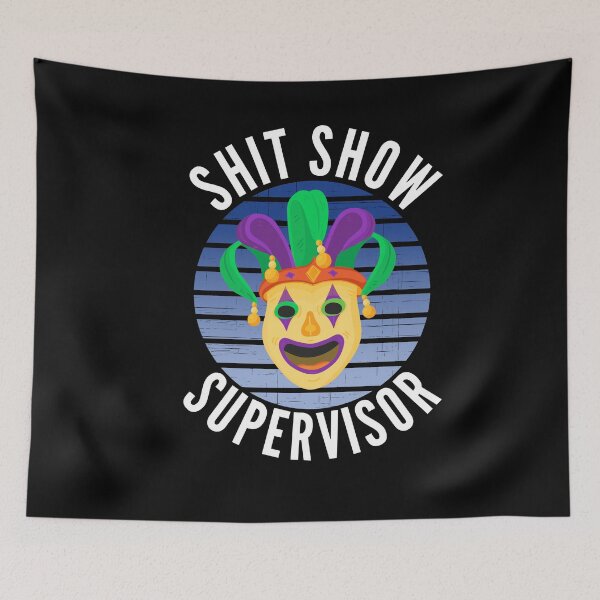 Item preview, Shit Show Supervisor Welcome To The Show designed and sold by Club7Studios.