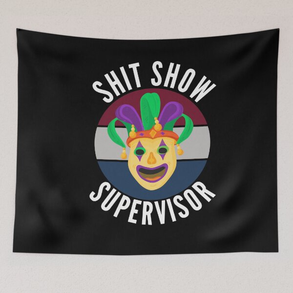 Item preview, Shit Show Supervisor Welcome To The Show designed and sold by Club7Studios.