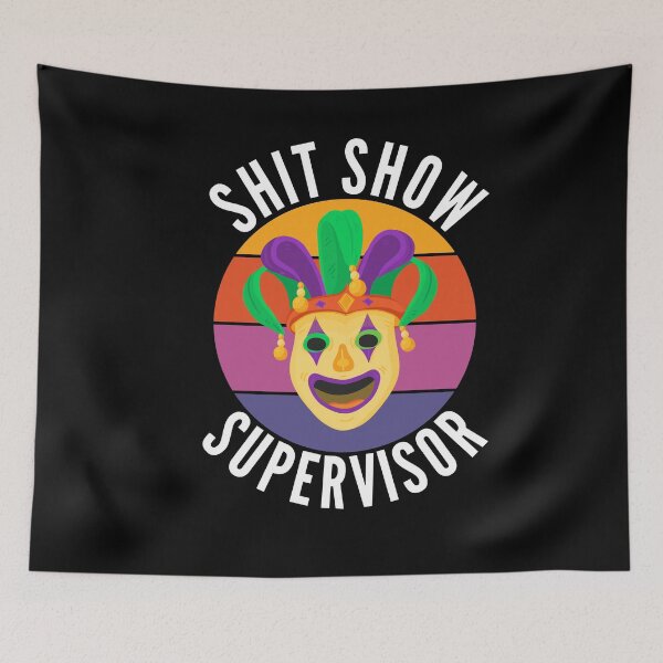 Item preview, Shit Show Supervisor Welcome To The Show designed and sold by Club7Studios.