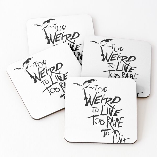 Item preview, Too Weird To live Too Rare to Die designed and sold by Thelicker.