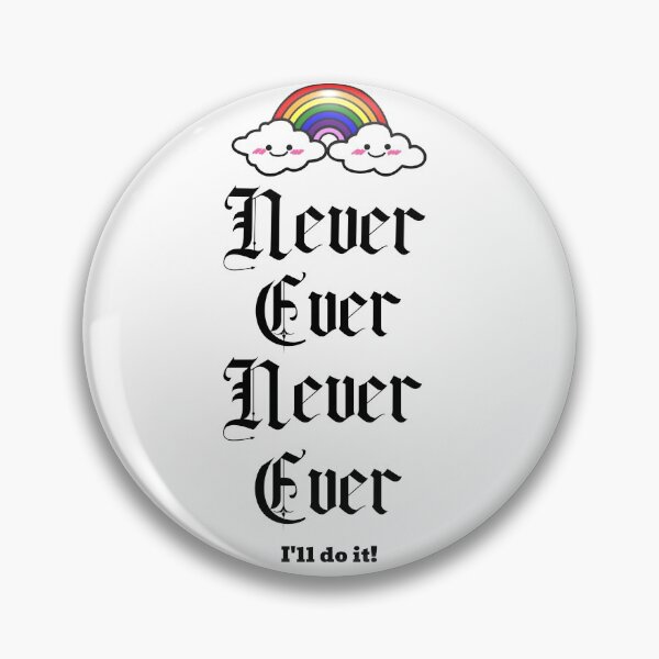 Item preview, Never Ever... I'll do it! (black lettering) designed and sold by GagiTees.