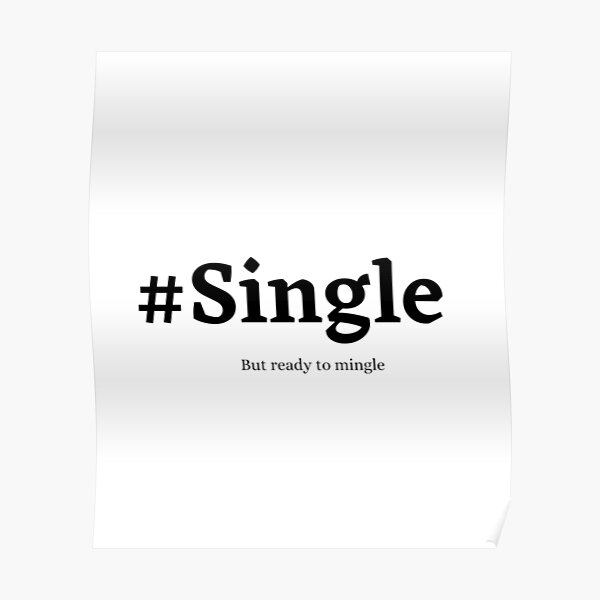 Single Ready To Mingle Posters for Sale | Redbubble
