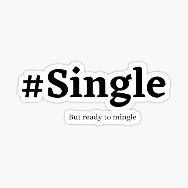 single-but-ready-to-mingle-single-design-sticker-by-jtog-redbubble