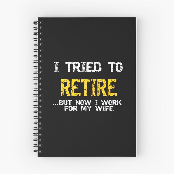 Item preview, Retired Men I Tried To Retire But Now I Work For My Wife designed and sold by fivestd3.