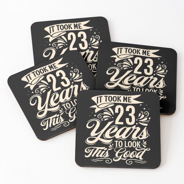 Item preview, It Took Me 23 Years to Look This Good Best birthday Gift Cute saying designed and sold by TINASTORESHOPE.