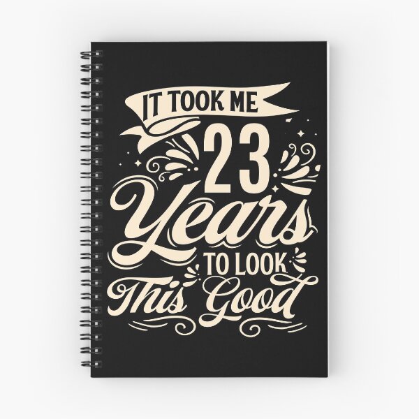 Item preview, It Took Me 23 Years to Look This Good Best birthday Gift Cute saying designed and sold by TINASTORESHOPE.
