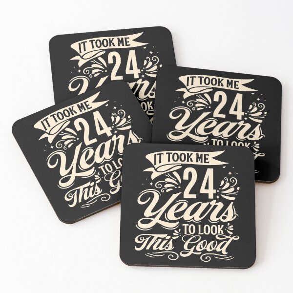 Item preview, It Took Me 24 Years to Look This Good Best birthday Gift Cute saying designed and sold by TINASTORESHOPE.