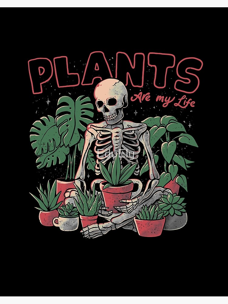 Plants Are My Life - Skull Flowers Colors Gift