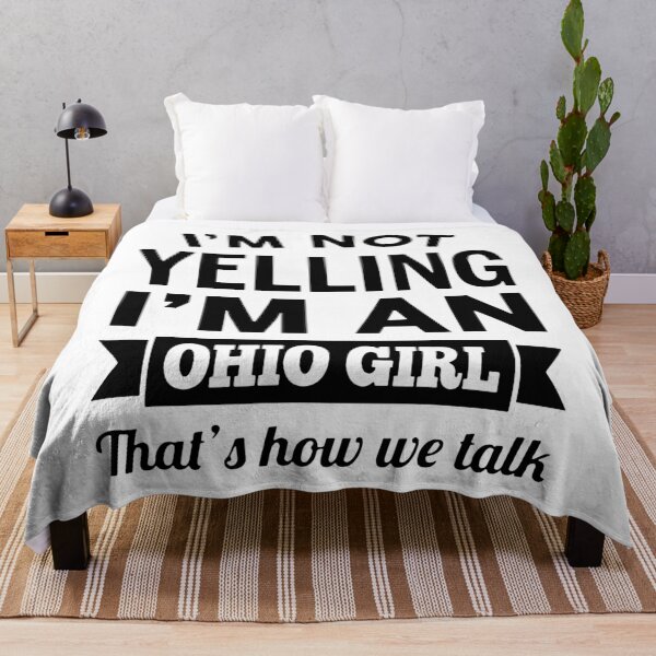Item preview, I am not yelling I am an Ohio girl that is how we talk america designed and sold by Thelicker.