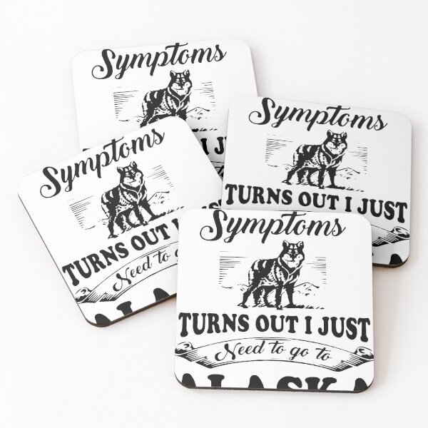Item preview, I googled my symptoms turns out I just need to go to alaska america designed and sold by Thelicker.