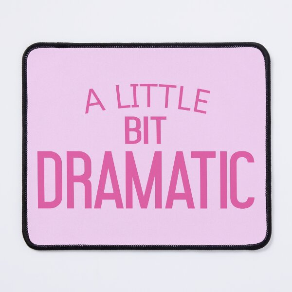 Item preview, A Little Bit Dramatic for Girl Women designed and sold by SweetbeStore.