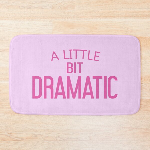 Item preview, A Little Bit Dramatic for Girl Women designed and sold by SweetbeStore.