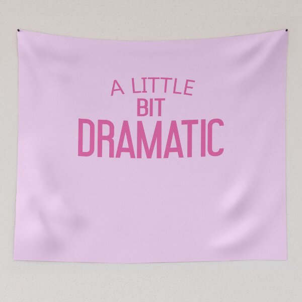 Item preview, A Little Bit Dramatic for Girl Women designed and sold by SweetbeStore.
