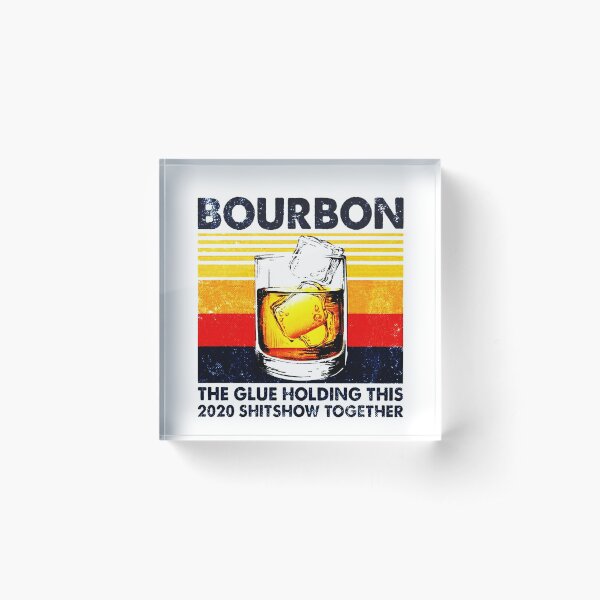 Item preview, Vintage Bourbon The Glue Holding This 2020 Shitshow Together designed and sold by fivestd3.