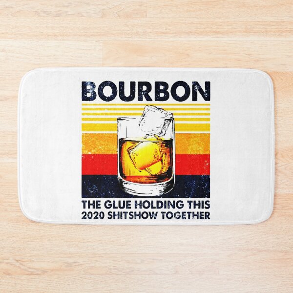 Item preview, Vintage Bourbon The Glue Holding This 2020 Shitshow Together designed and sold by fivestd3.