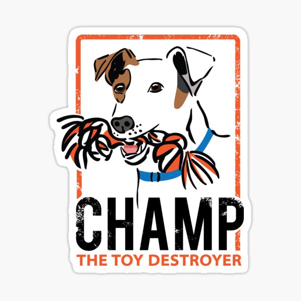 CHAMP the Toy Destroyer Sticker