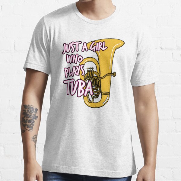 Just A Girl Who Plays Tuba Female Brass Player - Tuba Player - T-Shirt