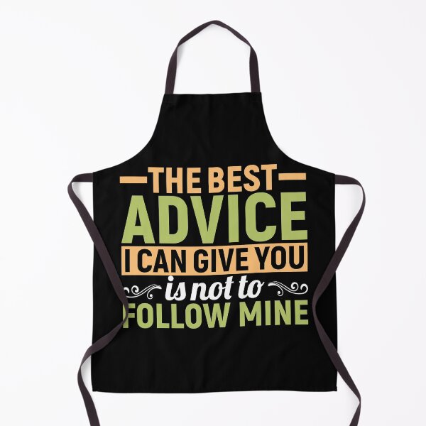 Item preview, The Best Advice I Can Give You Is Not To Follow Mine designed and sold by SewnMemories.