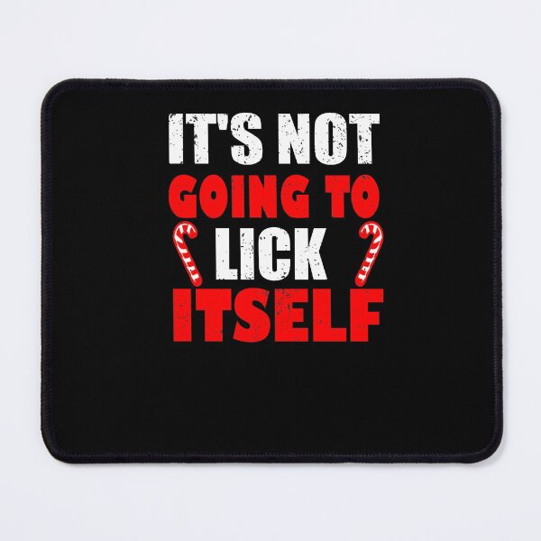 Item preview, It's Not Going To Lick Itself | Funny Xmas Adult Humor Gift designed and sold by ilias13.