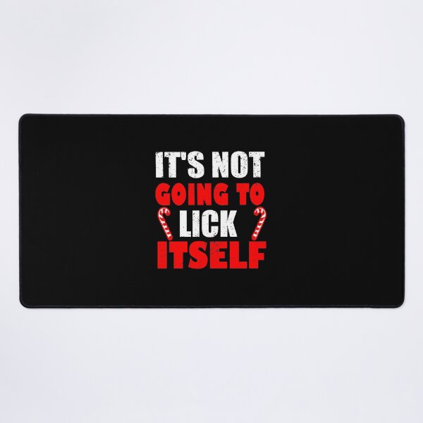 Item preview, It's Not Going To Lick Itself | Funny Xmas Adult Humor Gift designed and sold by ilias13.