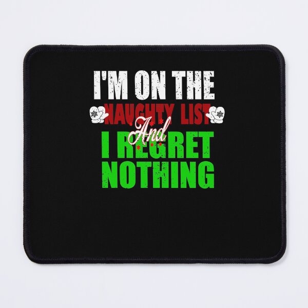 Item preview, I'm On The Naughty List And I Regret Nothing Santa Naughty List Christmas designed and sold by ilias13.