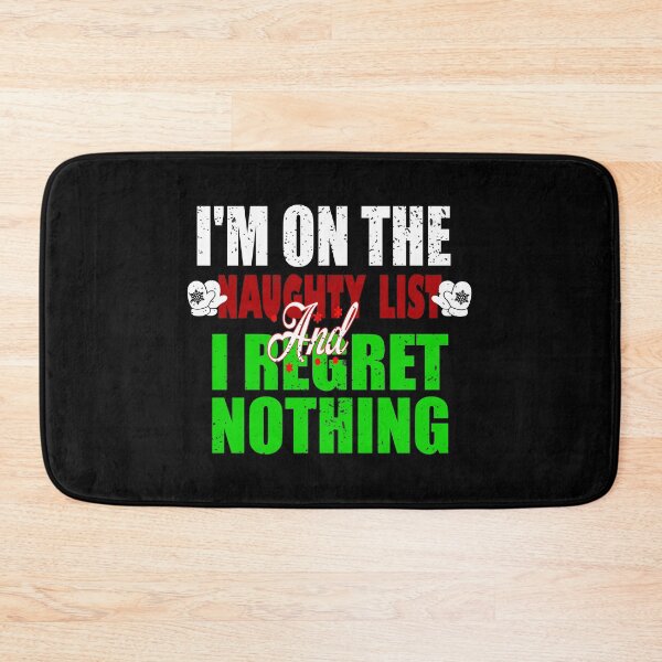 Item preview, I'm On The Naughty List And I Regret Nothing Santa Naughty List Christmas designed and sold by ilias13.